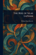 Book cover for Rise of Silas Lapham