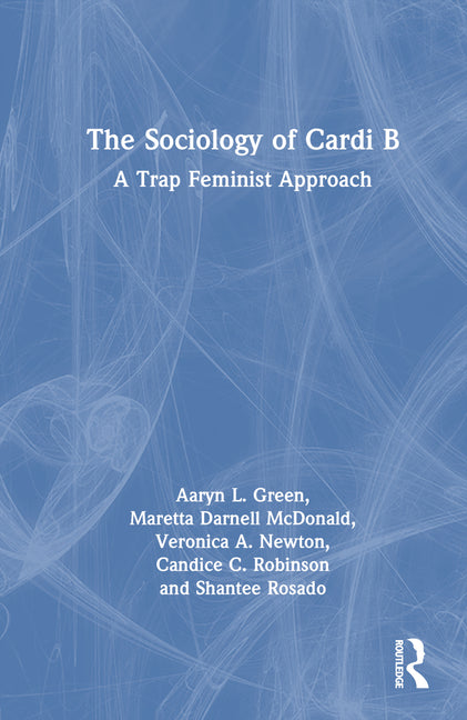 Book cover for Sociology of Cardi B: A Trap Feminist Approach