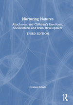 Book cover for Nurturing Natures: Attachment and Children's Emotional, Sociocultural and Brain Development