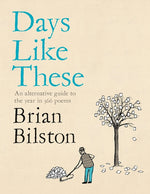 Book cover for Days Like These: An Alternative Guide to the Year in 366 Poems