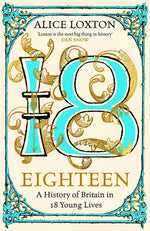 Book cover for Eighteen: A History of Britain in 18 Young Lives