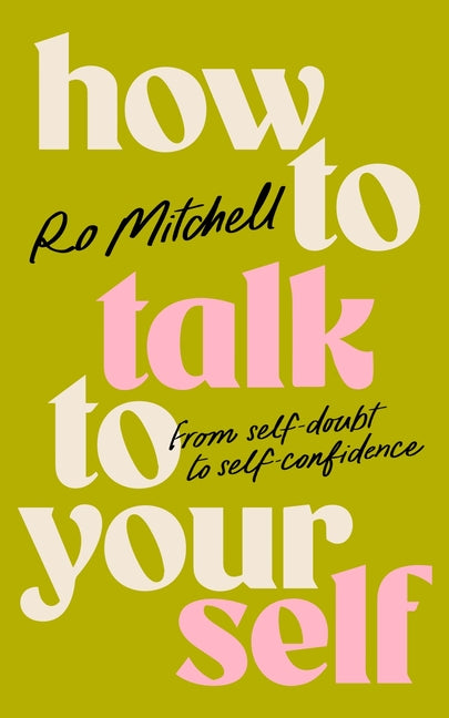 Book cover for How to Talk to Yourself: From Self-Doubt to Self-Confidence