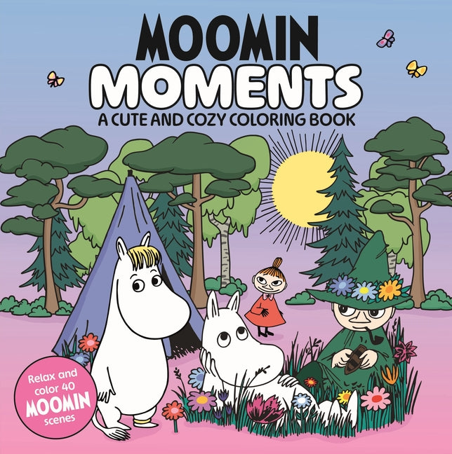 Book cover for Moomin Moments: A Cute and Cozy Coloring Book