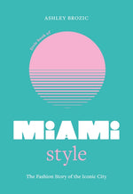 Book cover for Little Book of Miami Style: The Fashion Story of the Iconic City