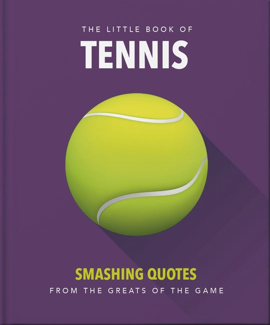 Book cover for Little Book of Tennis: Smashing Quotes