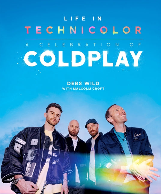 Book cover for Life in Technicolor: A Celebration of Coldplay: Fully Revised & Updated