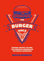 Book cover for Burger Bible: Everything You Need to Know about the Humble Hamburger