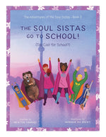 Book cover for Soul Sistas Go To School!: (Too Cool for School?)