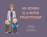 Book cover for My Mommy is a Nurse Practitioner