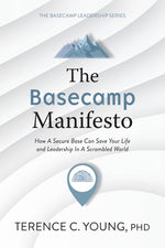 Book cover for Basecamp Manifesto: How A Secure Base Can Save Your Life and Leadership In A Scrambled World