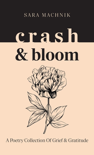 Book cover for crash & bloom: A poetry collection of grief & gratitude