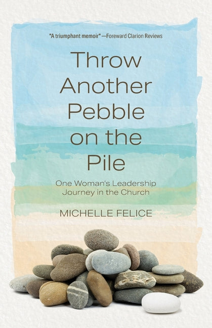 Book cover for Throw Another Pebble on the Pile: One Woman's Leadership Journey in the Church
