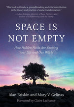 Book cover for Space Is Not Empty: How Hidden Fields Are Shaping Your Life and Our World