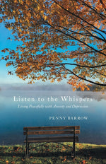 Book cover for Listen to the Whispers: Living Peacefully with Anxiety and Depression
