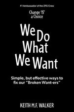 Book cover for We Do What We Want: Simple, but effective ways to fix our "Broken Want-ers"