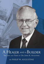Book cover for Healer and a Builder: The Life and Times of Dr. John R. Augustine