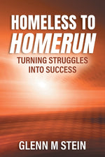Book cover for Homeless to Homerun: Turning Struggles Into Success