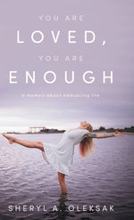 Book cover for You Are Loved, You Are Enough: A Memoir about embracing life