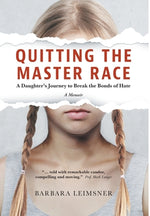 Book cover for Quitting the Master Race: A Daughter's Journey to Break the Bonds of Hate