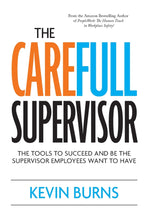Book cover for The CareFull Supervisor: The Tools to Succeed and Be the Supervisor Employees Want to Have