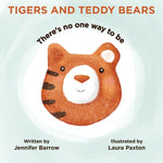 Book cover for Tigers and Teddy Bears: There's no one way to be