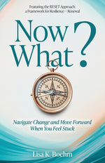 Book cover for Now What? Navigate Change and Move Forward When You Feel Stuck