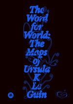 Book cover for Word for World: The Maps of Ursula K. Le Guin
