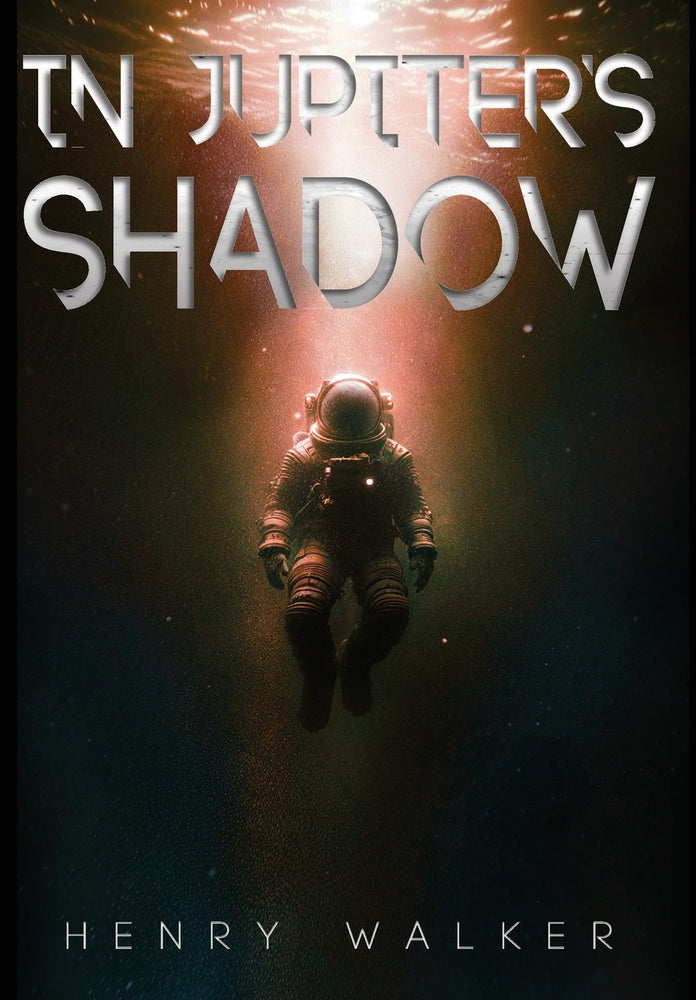 In Jupiter's Shadow: A Sci-Fi Thriller of Survival and Discovery on Europa