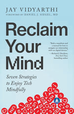 Book cover for Reclaim Your Mind: Seven Strategies to Enjoy Tech Mindfully