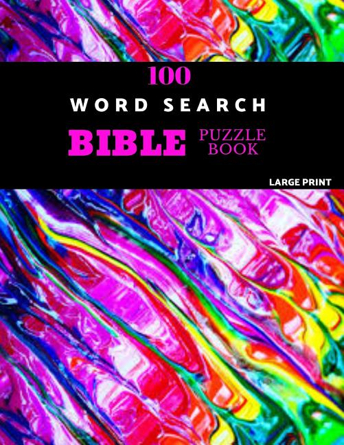 Book cover for 100 Word Search Bible Puzzle Book Large Print: Brain Challenging Bible Puzzles For Hours Of Fun