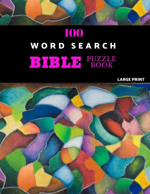 Book cover for 100 Word Search Bible Puzzle Book Large Print: Brain Challenging Bible Puzzles For Hours Of Fun