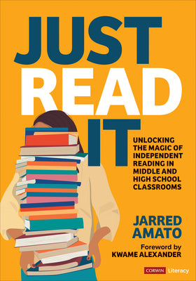 Book cover for Just Read It: Unlocking the Magic of Independent Reading in Middle and High School Classrooms