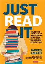 Book cover for Just Read It: Unlocking the Magic of Independent Reading in Middle and High School Classrooms