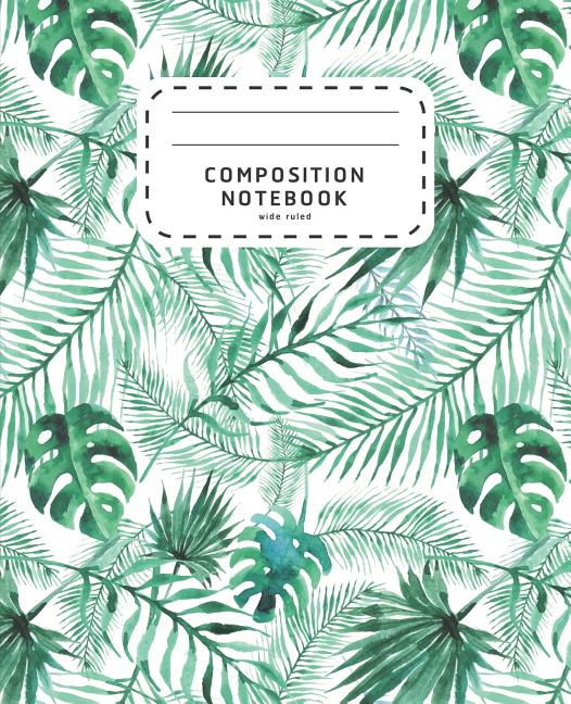 Book cover for Composition Notebook: Watercolor Palm Leaves - Wide Ruled Notebook For School - Composition Notebook Preschool