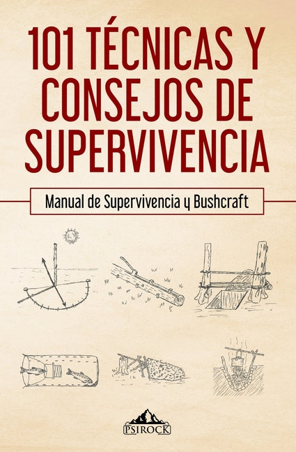 Book cover for 101 técnicas y consejos de supervivencia: Manual de supervivencia y bushcraft