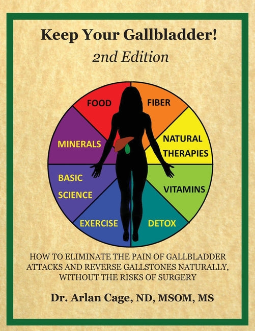 Book cover for Keep Your Gallbladder!: How to eliminate the pain of gallbladder attacks and reverse gallstones naturally, without the risks of surgery