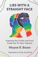 Book cover for Lies with a Straight Face: Exposing the Cranks and Cons Inside the 'Ex-Gay' Industry