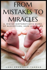 Book cover for From Mistakes to Miracles: A Jewish Birthmother's Story of Redemption, Hope, & Healing