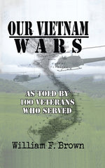 Book cover for Our Vietnam Wars, Volume 1: as told by 100 veterans who served