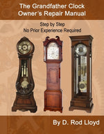 Book cover for The Grandfather Clock Owner's Repair Manual, Step by Step No Prior Experience Required