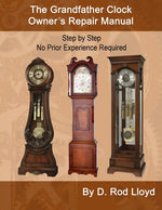 Book cover for Grandfather Clock Owner's Repair Manual, Step by Step No Prior Experience Required