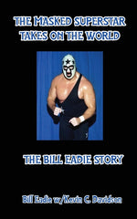 Book cover for Masked Superstar Takes on the World: The Bill Eadie Story