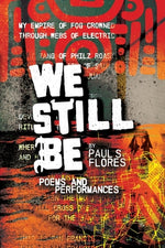 Book cover for We Still Be: Poems and Performances