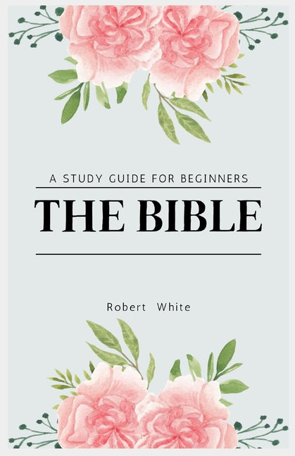 Book cover for Bible: A Study Guide for Beginners (Large Print Edition)