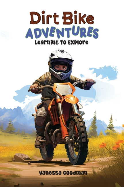 Book cover for Dirt Bike Adventures - Learning To Explore