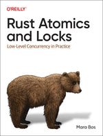 Book cover for Rust Atomics and Locks: Low-Level Concurrency in Practice