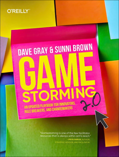 Book cover for Gamestorming 2.0: An Updated Playbook for Innovators, Rule Breakers, and Changemakers