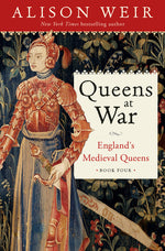 Book cover for Queens at War: England's Medieval Queens Book Four