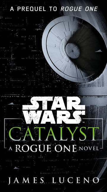 Book cover for Catalyst: A Rogue One Novel
