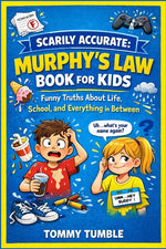 Book cover for Scarily Accurate Murphy's Law Book For Kids: Funny Truths About Life, School, and Everything in Between